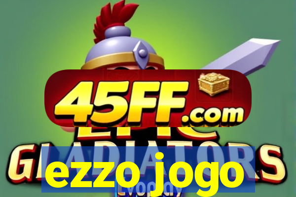 ezzo jogo